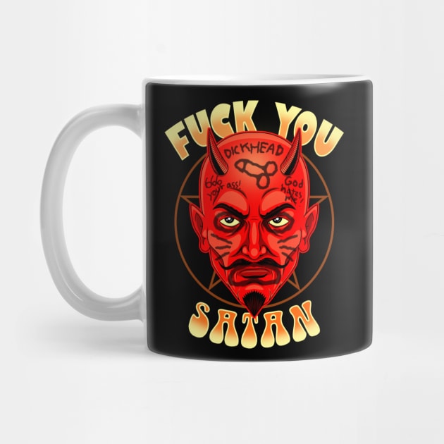 Fuck You Satan Funny I Hate Satan Meme by Originals By Boggs